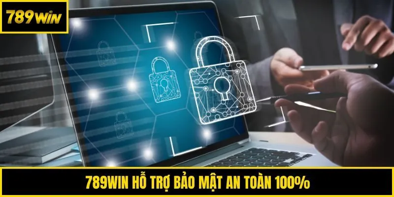 789win hỗ trợ bảo mật an toàn 100%