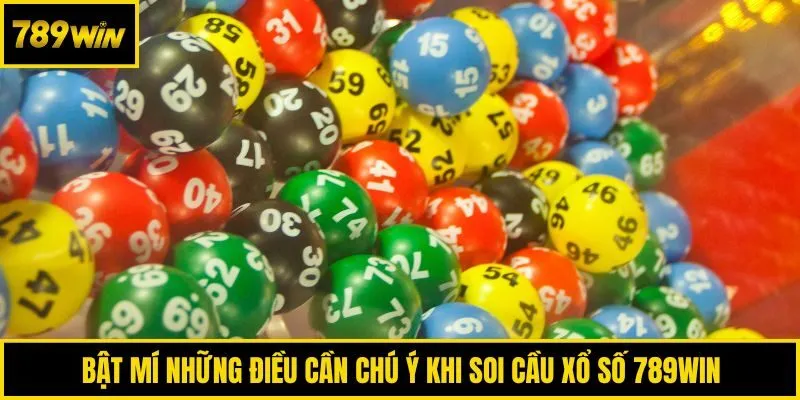 Bật mí những điều cần chú ý khi soi cầu xổ số 789win
