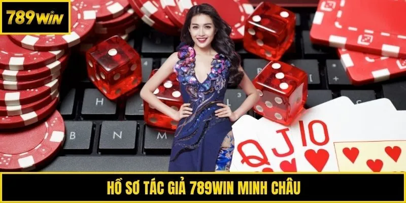 Hồ sơ tác giả 789win Minh Châu