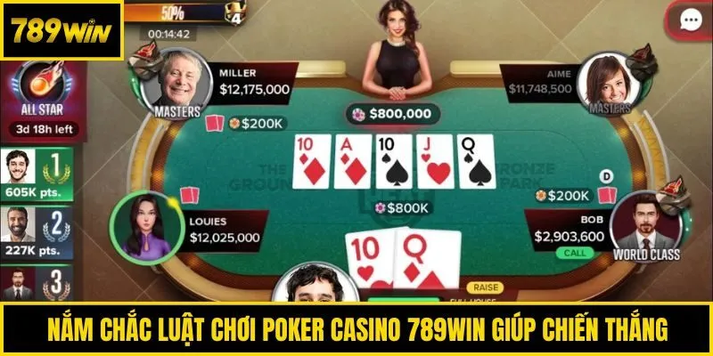 Nắm chắc luật chơi Poker Casino 789win giúp chiến thắng