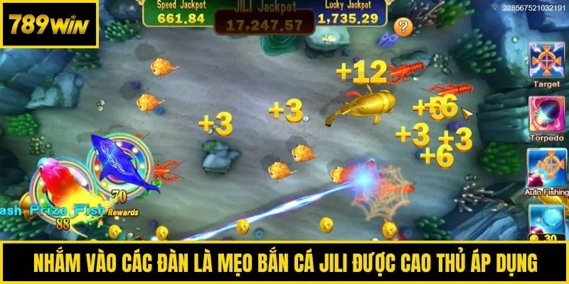 Nhắm vào các đàn là mẹo bắn cá Jili được cao thủ áp dụng