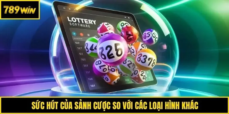 Sức hút của sảnh cược so với các loại hình khác